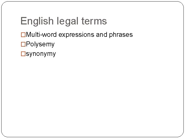 English legal terms �Multi-word expressions and phrases �Polysemy �synonymy 