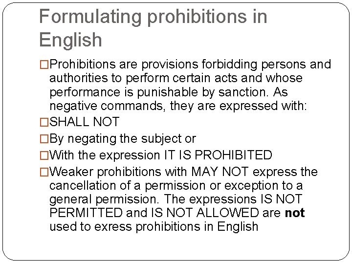 Formulating prohibitions in English �Prohibitions are provisions forbidding persons and authorities to perform certain