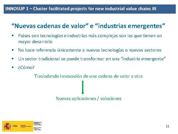 INNOSUP 1 – Cluster facilitated projects for new industrial value chains III “Nuevas cadenas