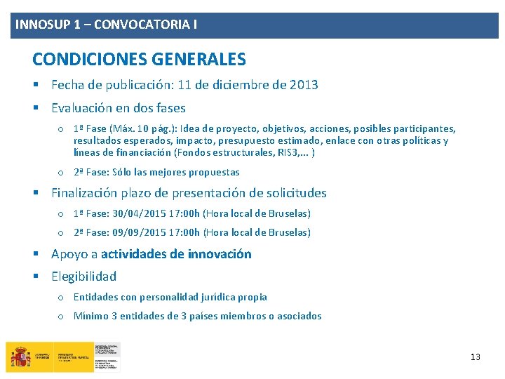 INNOSUP 1 – CONVOCATORIA I CONDICIONES GENERALES § Fecha de publicación: 11 de diciembre