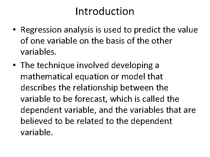Introduction • Regression analysis is used to predict the value of one variable on Introduction • Regression analysis is used to predict the value of one variable on