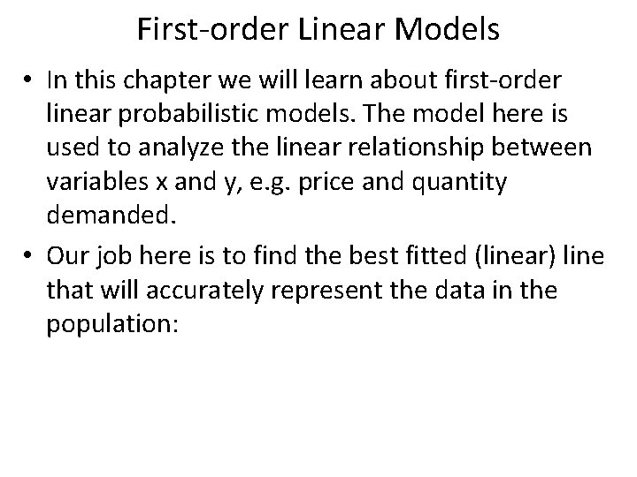 First-order Linear Models • In this chapter we will learn about first-order linear probabilistic First-order Linear Models • In this chapter we will learn about first-order linear probabilistic