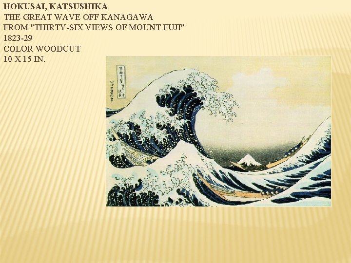 HOKUSAI, KATSUSHIKA THE GREAT WAVE OFF KANAGAWA FROM "THIRTY-SIX VIEWS OF MOUNT FUJI" 1823