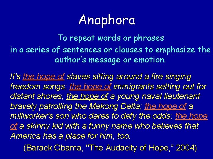 Anaphora To repeat words or phrases in a series of sentences or clauses to