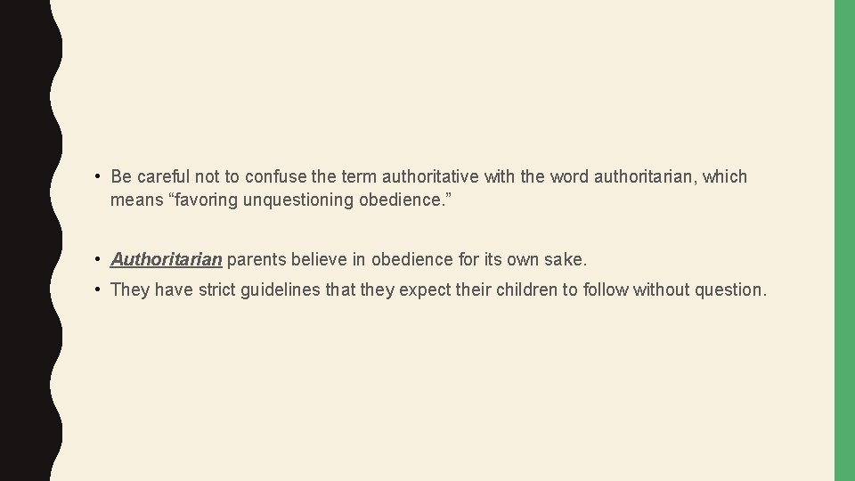  • Be careful not to confuse the term authoritative with the word authoritarian,