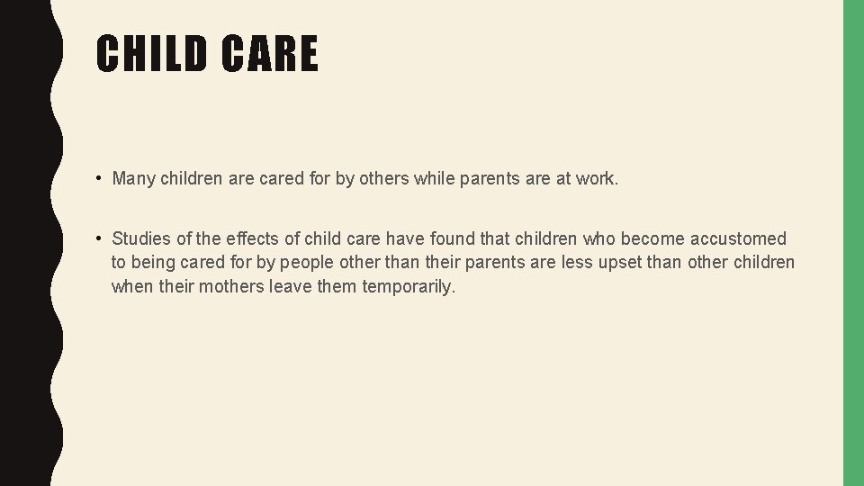 CHILD CARE • Many children are cared for by others while parents are at