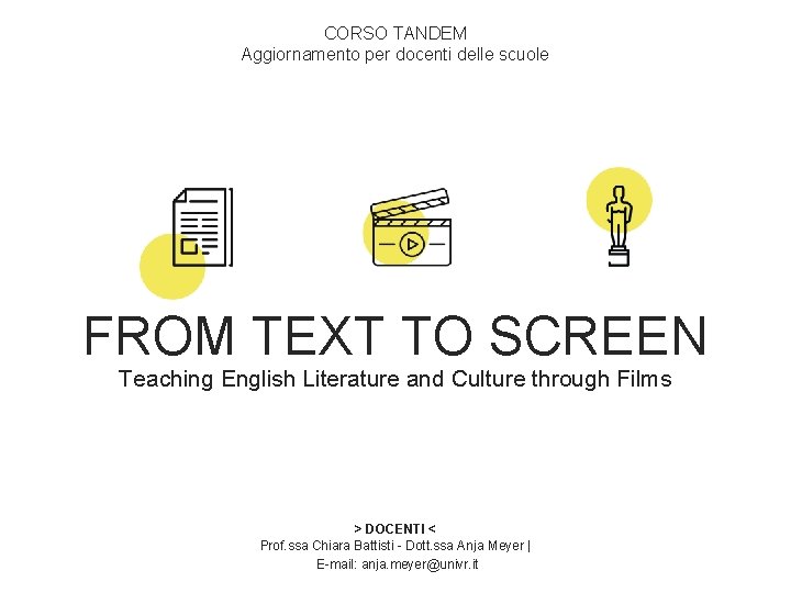 CORSO TANDEM Aggiornamento per docenti delle scuole FROM TEXT TO SCREEN Teaching English Literature