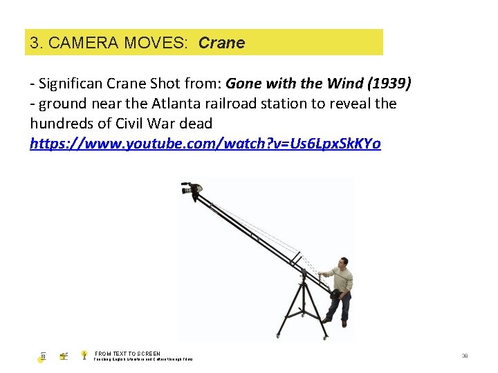 1. SHOT 3. CAMERA SIZE MOVES: Crane - Significan Crane Shot from: Gone with