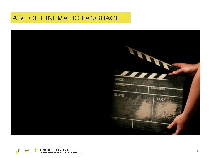 ABC OF CINEMATIC LANGUAGE FROM TEXT TO SCREEN Teaching English Literature and Culture through