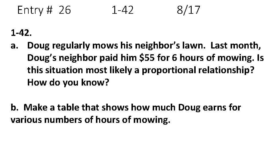 Entry # 26 1 -42 8/17 1 -42. a. Doug regularly mows his neighbor’s