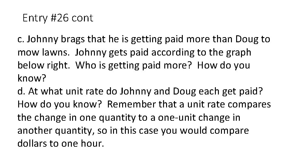 Entry #26 cont c. Johnny brags that he is getting paid more than Doug