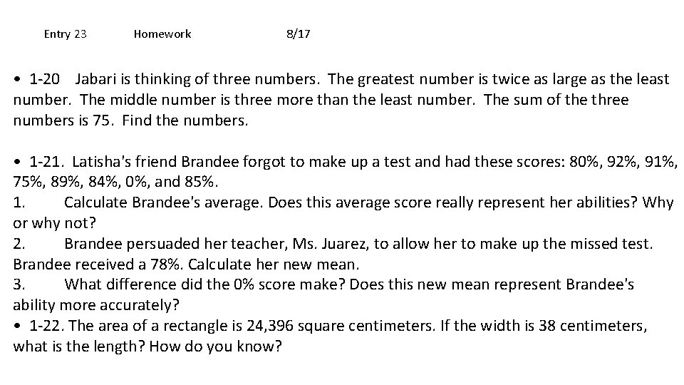 Entry 23 Homework 8/17 • 1 -20 Jabari is thinking of three numbers. The