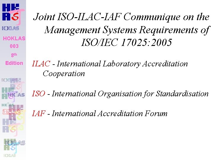HOKLAS 003 8 th Edition Joint ISO-ILAC-IAF Communique on the Management Systems Requirements of