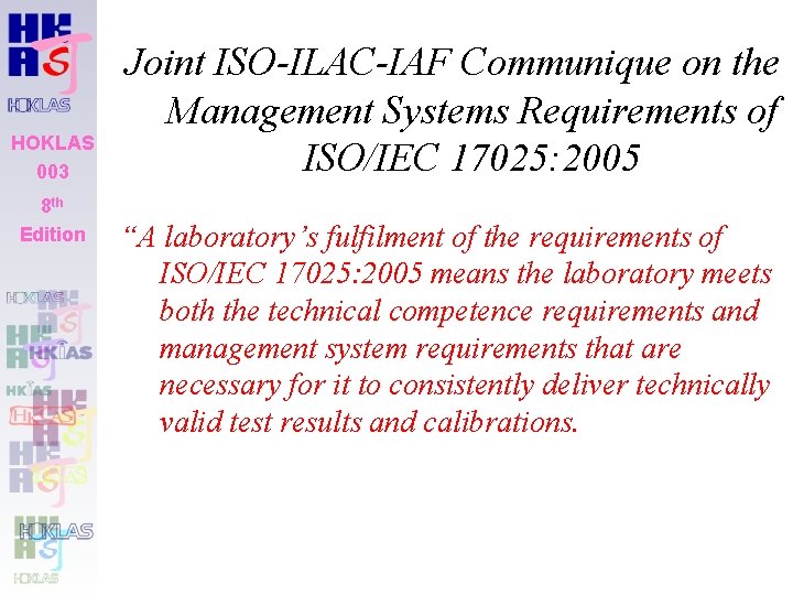 HOKLAS 003 8 th Edition Joint ISO-ILAC-IAF Communique on the Management Systems Requirements of