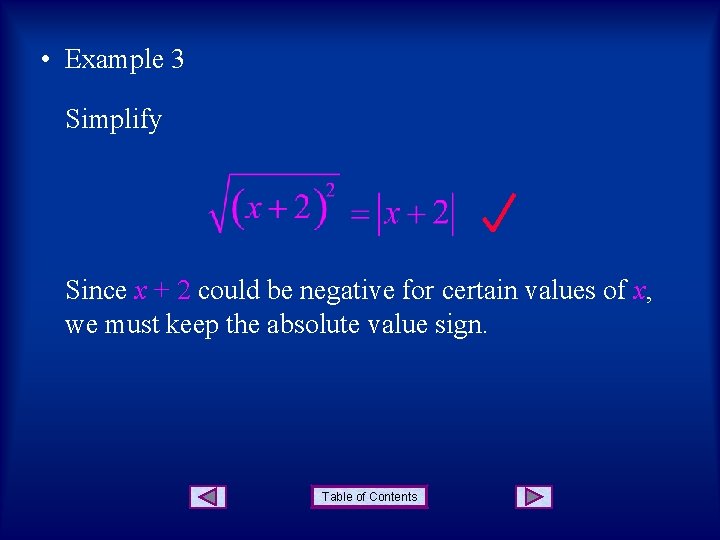  • Example 3 Simplify Since x + 2 could be negative for certain