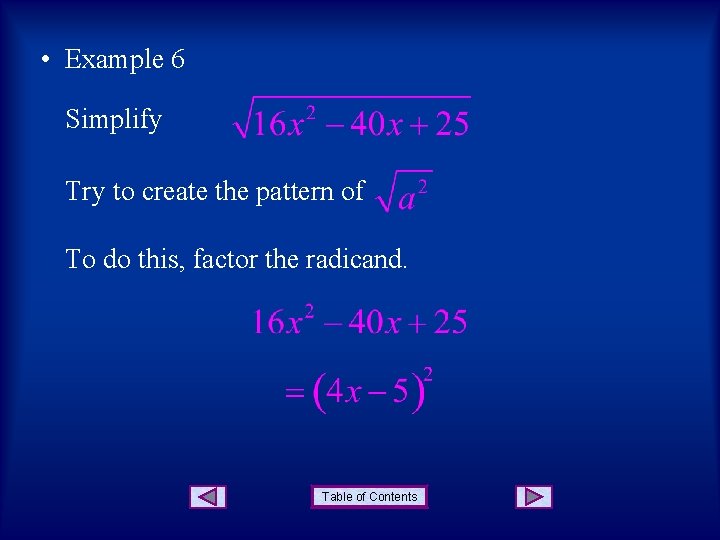  • Example 6 Simplify Try to create the pattern of To do this,