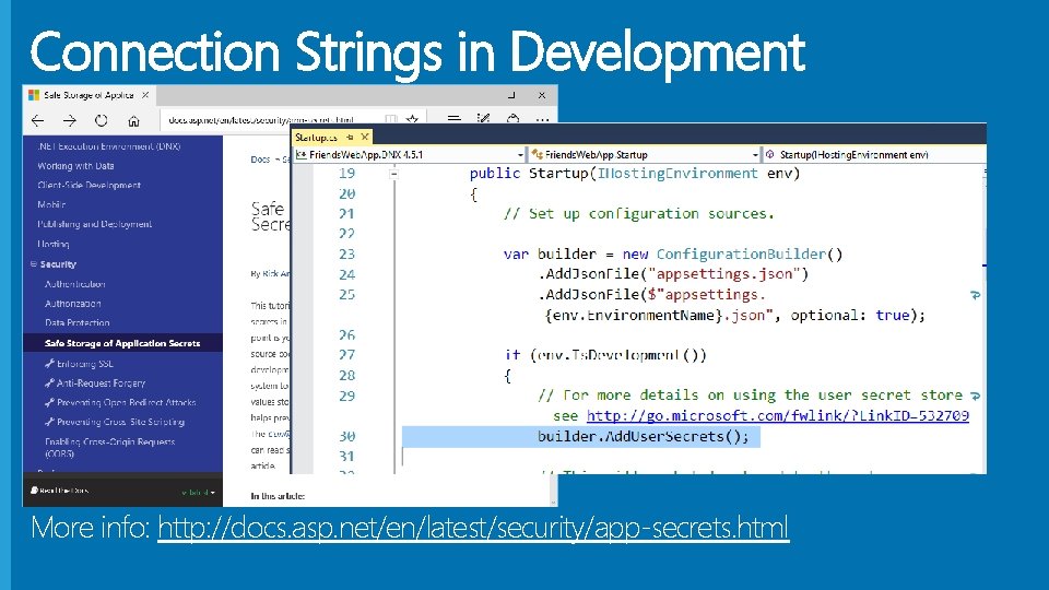 Connection Strings in Development More info: http: //docs. asp. net/en/latest/security/app-secrets. html 