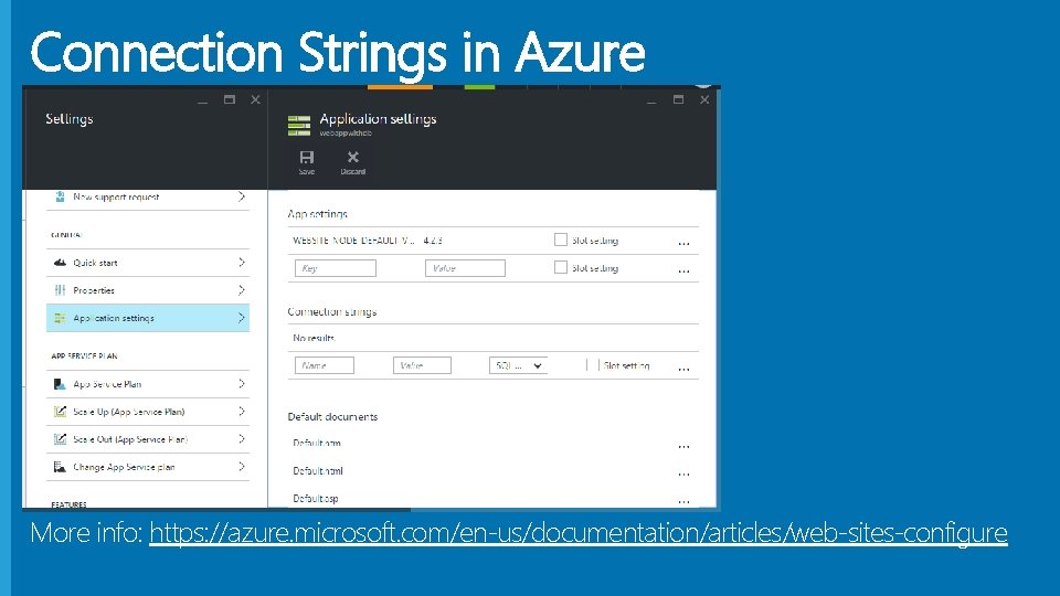 Connection Strings in Azure More info: https: //azure. microsoft. com/en-us/documentation/articles/web-sites-configure 