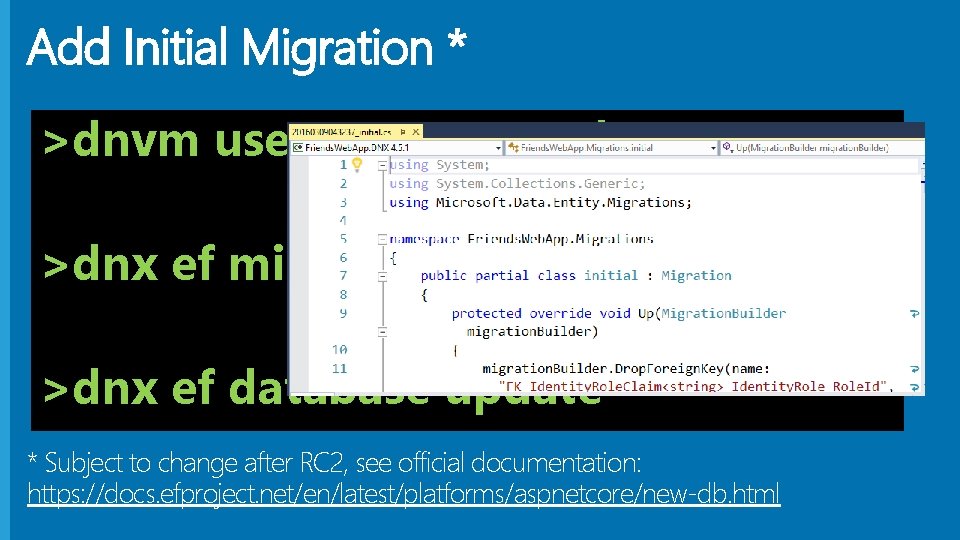 Add Initial Migration * >dnvm use 1. 0. 0 -rc 1 -update 1 >dnx