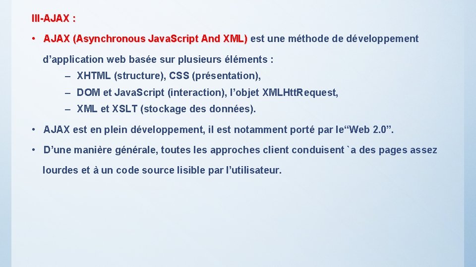 III-AJAX : • AJAX (Asynchronous Java. Script And XML) est une méthode de développement