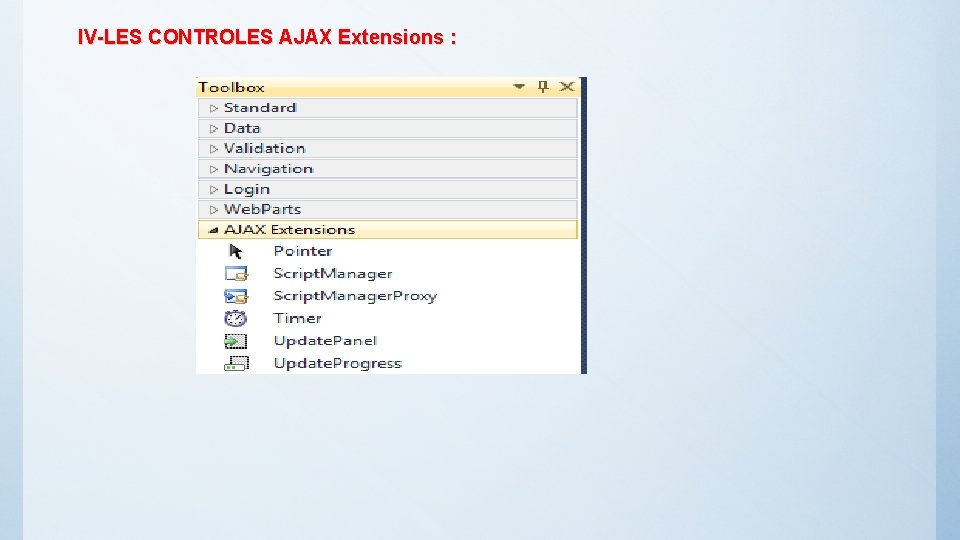 IV-LES CONTROLES AJAX Extensions : 