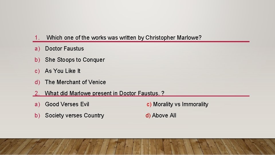 1. Which one of the works was written by Christopher Marlowe? a) Doctor Faustus