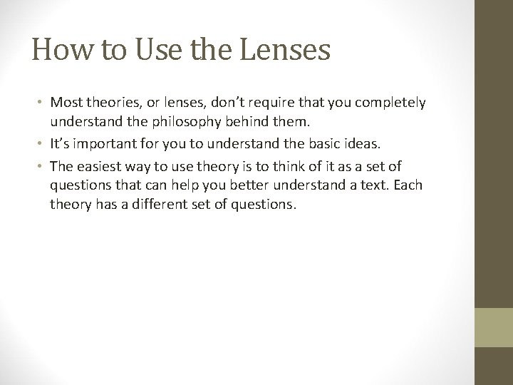 How to Use the Lenses • Most theories, or lenses, don’t require that you