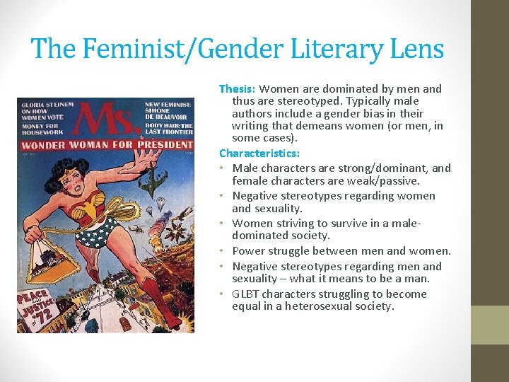 The Feminist/Gender Literary Lens Thesis: Women are dominated by men and thus are stereotyped.