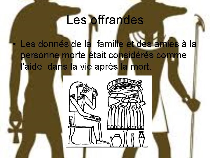 Les offrandes • Les donnés de la famille et des amies à la personne