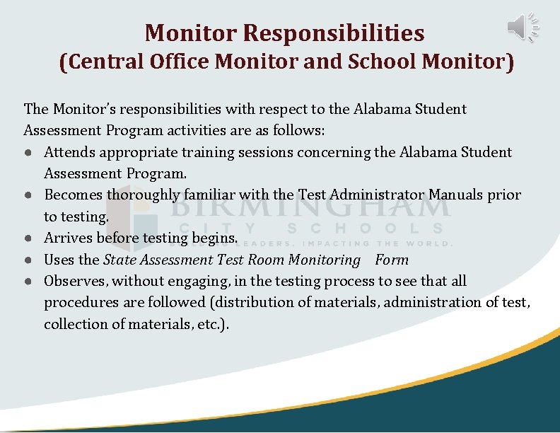 Monitor Responsibilities (Central Office Monitor and School Monitor) The Monitor’s responsibilities with respect to