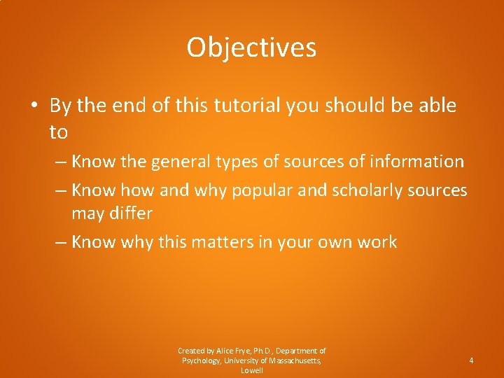 Objectives • By the end of this tutorial you should be able to –