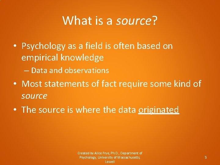 What is a source? • Psychology as a field is often based on empirical