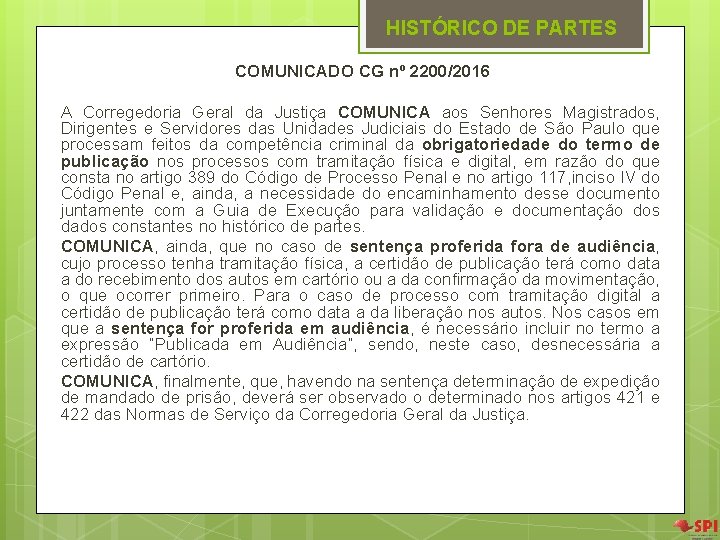 HISTÓRICO DE PARTES COMUNICADO CG nº 2200/2016 A Corregedoria Geral da Justiça COMUNICA aos HISTÓRICO DE PARTES COMUNICADO CG nº 2200/2016 A Corregedoria Geral da Justiça COMUNICA aos