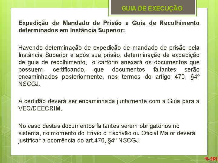 GUIA DE EXECUÇÃO Expedição de Mandado de Prisão e Guia de Recolhimento determinados em GUIA DE EXECUÇÃO Expedição de Mandado de Prisão e Guia de Recolhimento determinados em