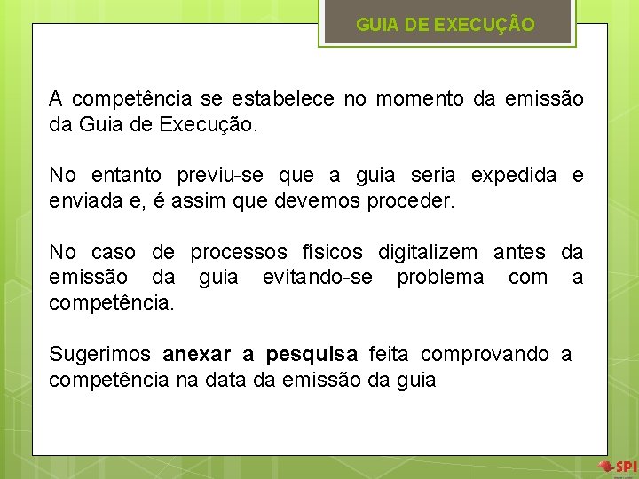 GUIA DE EXECUÇÃO A competência se estabelece no momento da emissão da Guia de GUIA DE EXECUÇÃO A competência se estabelece no momento da emissão da Guia de