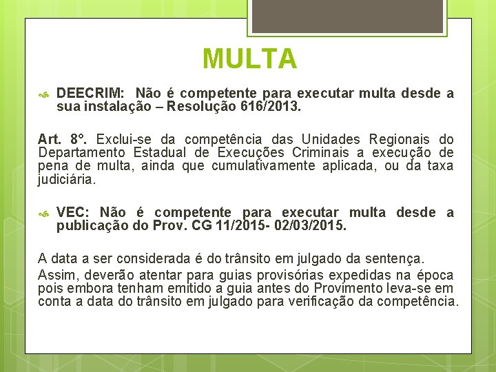 MULTA DEECRIM: Não é competente para executar multa desde a sua instalação – Resolução MULTA DEECRIM: Não é competente para executar multa desde a sua instalação – Resolução