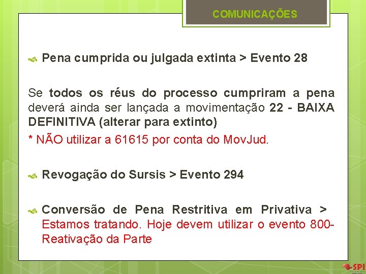 COMUNICAÇÕES Pena cumprida ou julgada extinta > Evento 28 Se todos os réus do COMUNICAÇÕES Pena cumprida ou julgada extinta > Evento 28 Se todos os réus do