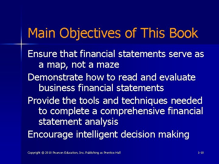 Main Objectives of This Book Ensure that financial statements serve as a map, not