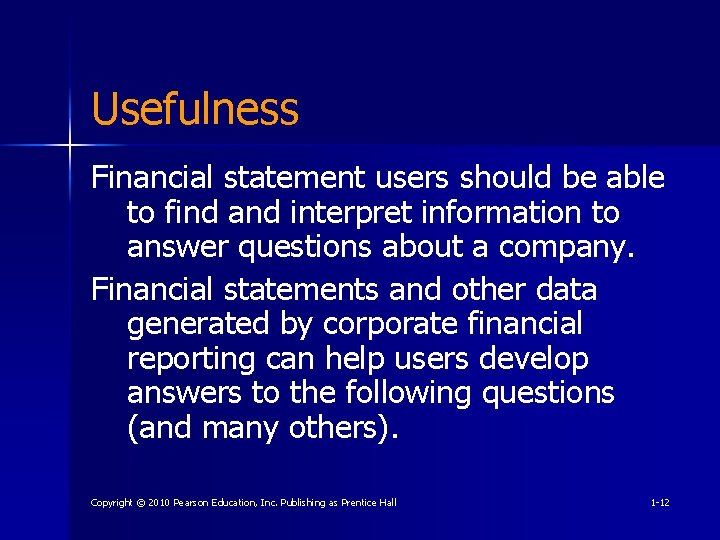 Usefulness Financial statement users should be able to find and interpret information to answer