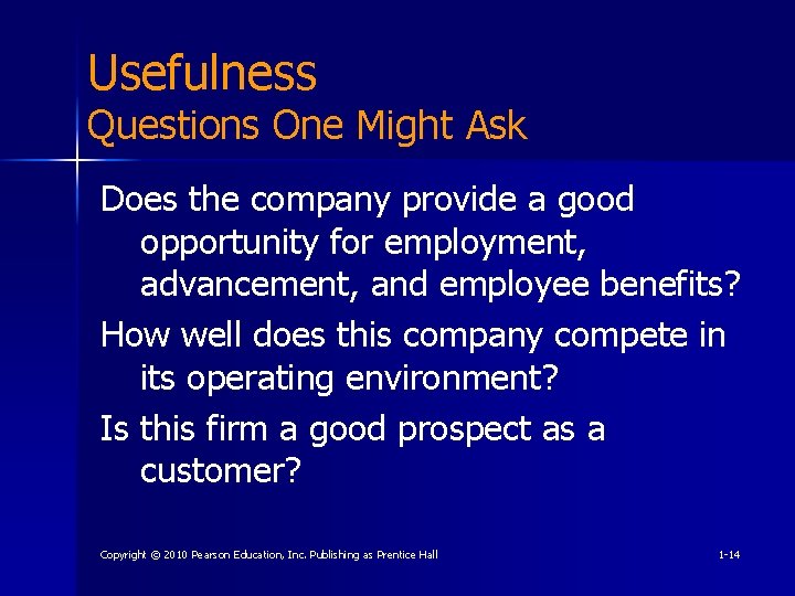 Usefulness Questions One Might Ask Does the company provide a good opportunity for employment,