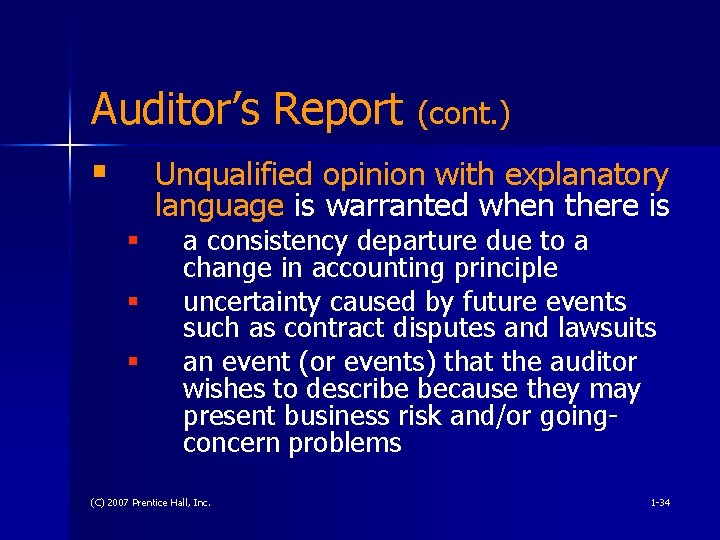 Auditor’s Report (cont. ) § Unqualified opinion with explanatory language is warranted when there