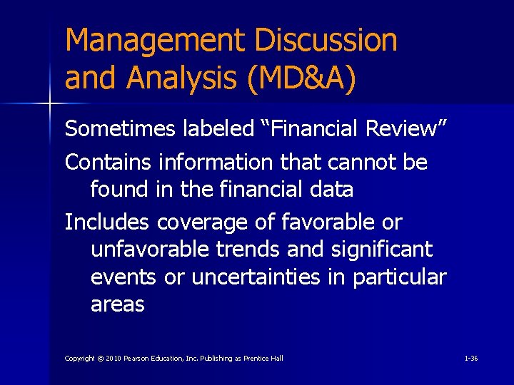 Management Discussion and Analysis (MD&A) Sometimes labeled “Financial Review” Contains information that cannot be