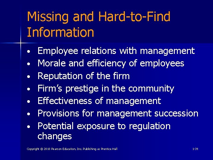 Missing and Hard-to-Find Information • • Employee relations with management Morale and efficiency of