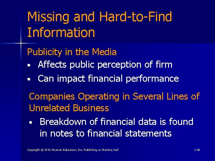 Missing and Hard-to-Find Information Publicity in the Media • Affects public perception of firm