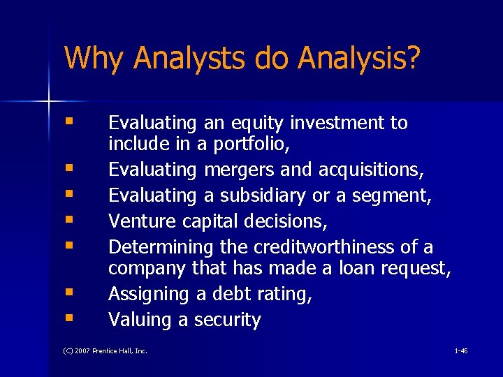 Why Analysts do Analysis? § § § § Evaluating an equity investment to include