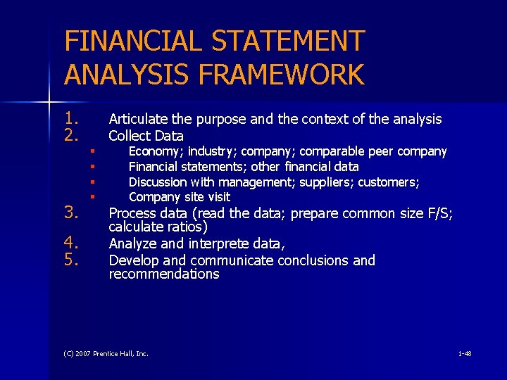 FINANCIAL STATEMENT ANALYSIS FRAMEWORK 1. 2. 3. 4. 5. Articulate the purpose and the