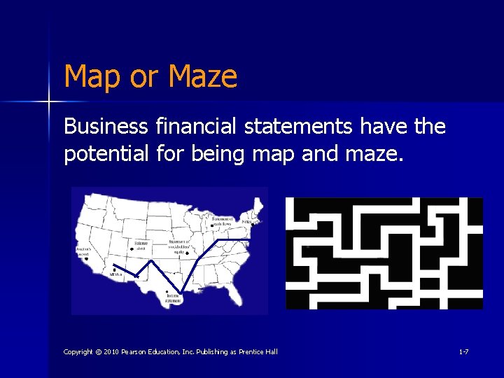 Map or Maze Business financial statements have the potential for being map and maze.