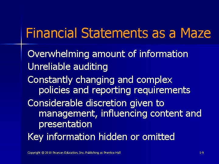 Financial Statements as a Maze Overwhelming amount of information Unreliable auditing Constantly changing and