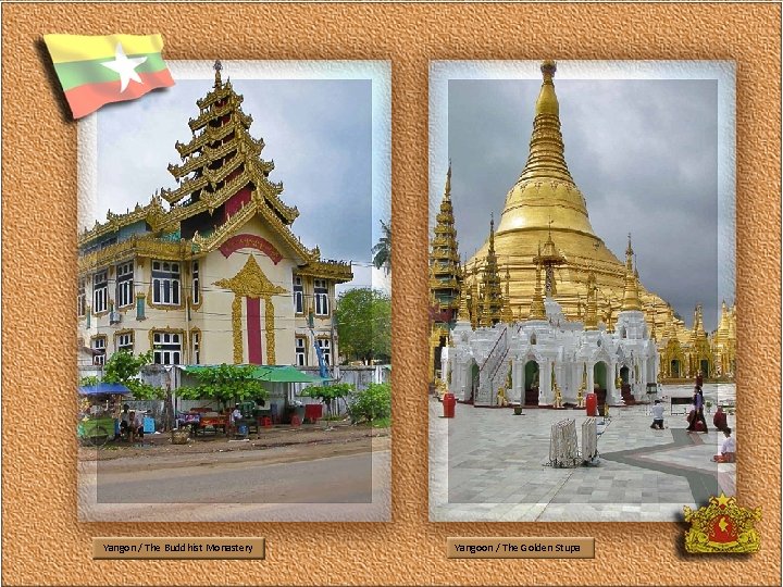 Yangon / The Buddhist Monastery Yangoon / The Golden Stupa 