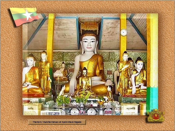 Thanlyin / Buddha Statues at Kyaik-khauk Pagoda 